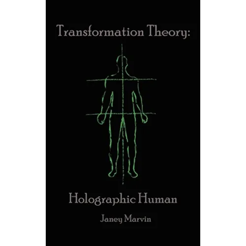 Holographic Human Transformation Theory - Hardcover