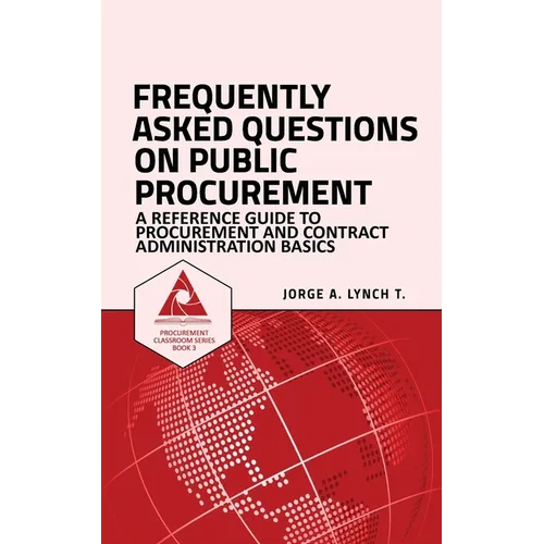 Frequently Asked Questions on Public Procurement: A Reference Guide to Procurement and Contract Administration Basics - Paperback