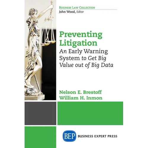 Preventing Litigation: An Early Warning System to Get Big Value Out of Big Data - Paperback