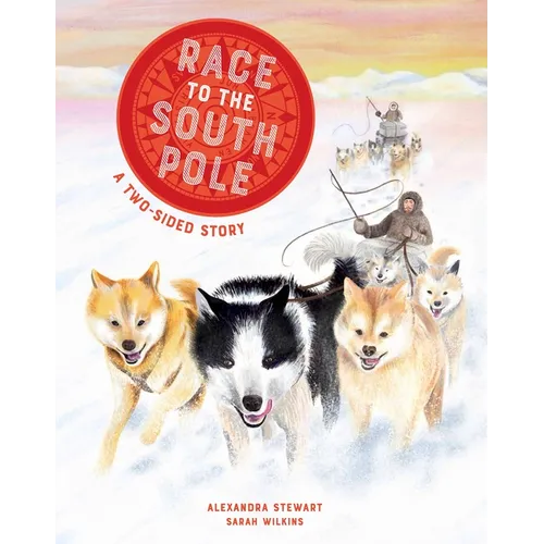 Race to the South Pole: A Two--Sided Story - Hardcover