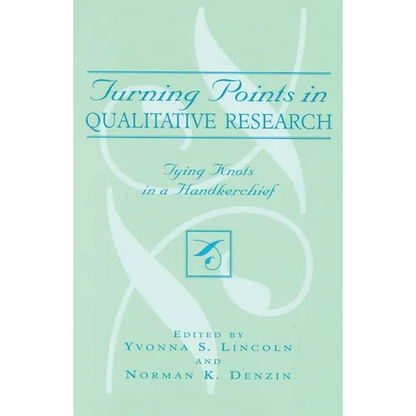 Turning Points in Qualitative Research: Tying Knots in the Handkerchief - Paperback