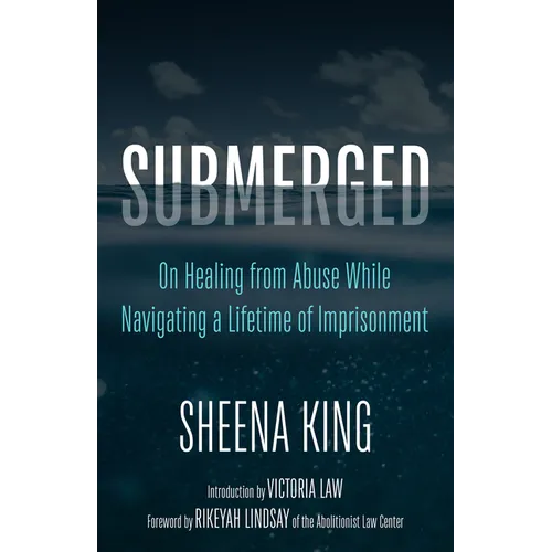 Submerged: On Healing from Abuse While Navigating a Lifetime of Imprisonment - Paperback