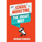 School Marketing The Right Way - Hardcover