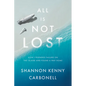 All Is Not Lost: How I Friended Failure on the Island and Found a Way Home - Hardcover