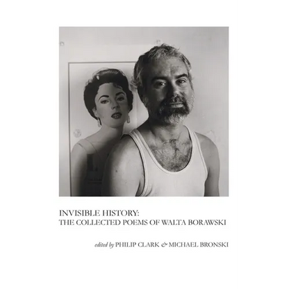 Invisible History: The Collected Poems of Walta Borawski - Paperback