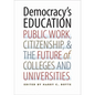 Democracy's Education: Public Work, Citizenship, and the Future of Colleges and Universities - Paperback