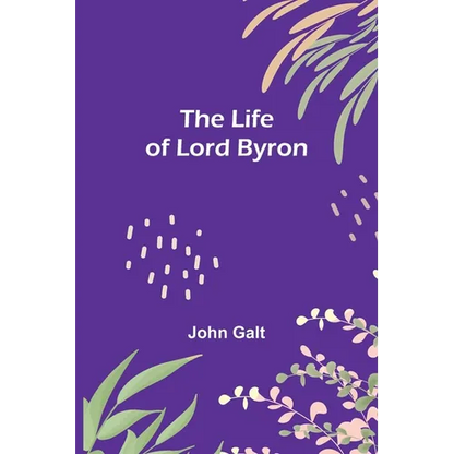The Life of Lord Byron - Paperback