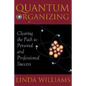 Quantum Organizing: Clearing the Path to Personal and Professional Success - Paperback
