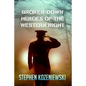 Broken-Down Heroes of the Western Night - Paperback