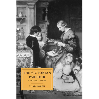 The Victorian Parlour: A Cultural Study - Paperback
