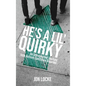 He's a Lil' Quirky: An Unexpected Journey into Autism Spectrum Disorder - Hardcover