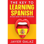 The Key to Learning Spanish: An Easy Guide for Adult Beginners - Paperback