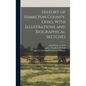 History of Hamilton County, Ohio, With Illustrations and Biographical Sketches - Hardcover
