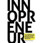 Innopreneur: 101 Chronicles on How Circumstance, Preparation and Brilliance Advance Innovation - Paperback