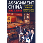 Assignment China: An Oral History of American Journalists in the People's Republic - Paperback