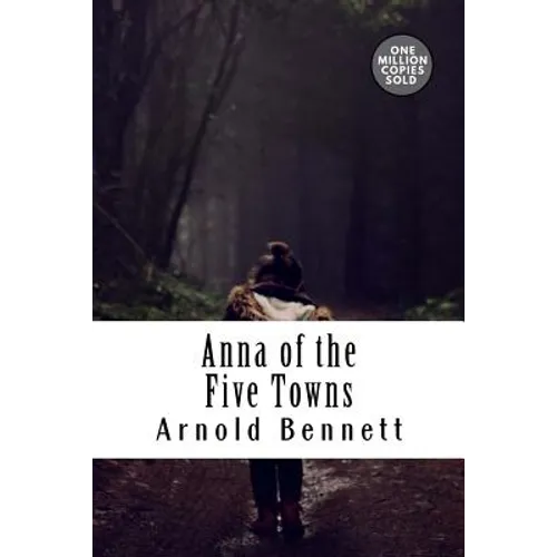 Anna of the Five Towns - Paperback