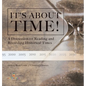 It's About Time!: A Discussion on Reading and Recording Historical Times History Book Grade 3 Children's History - Hardcover