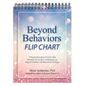 Beyond Behaviors Flip Chart: A Psychoeducational Tool to Help Therapists & Teachers Understand and Support Children with Behavioral Changes - Spiral