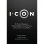 I.C.O.N.: The Proven Blueprint to Build Credibility, Create Demand, and Stand Out in Any Market - Hardcover