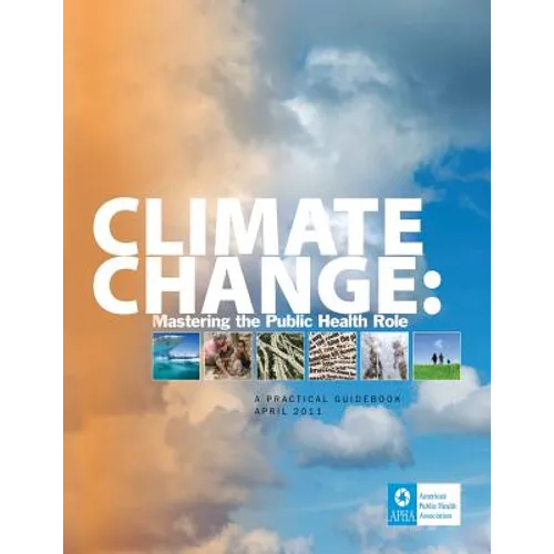 Climate Change: Mastering the Public Health Role - Paperback