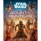 Star Wars: The Secrets of the Bounty Hunters: (Star Wars for Kids, Star Wars Secrets) - Hardcover