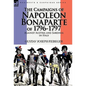 The Campaigns of Napoleon Bonaparte of 1796-1797 Against Austria and Sardinia in Italy - Hardcover
