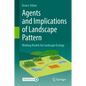 Agents and Implications of Landscape Pattern: Working Models for Landscape Ecology - Hardcover