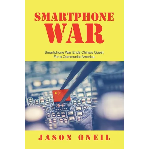 Smartphone War: Smartphone War Ends China's Quest For a Communist America - Paperback