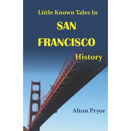 Little Known Tales in San Francisco History - Paperback