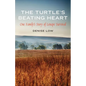 The Turtle's Beating Heart: One Family's Story of Lenape Survival - Hardcover
