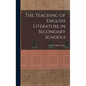 The Teaching of English Literature in Secondary Schools - Hardcover