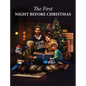 The First Night Before Christmas - Hardcover