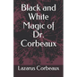 Black and White Magic of Dr. Corbeaux - Paperback