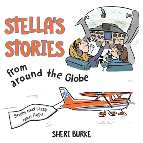 Stella's Stories from around the Globe: Stella and Lizzy take flight - Paperback