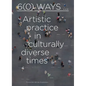 6(0) Ways: Artistic Practice in Culturally Diverse Times - Paperback