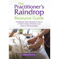 The Practitioner's Raindrop Resource Guide - Paperback