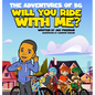 The Adventures of BG Will You Ride With Me? - Hardcover