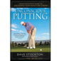 Unconscious Putting: Dave Stockton's Guide to Unlocking Your Signature Stroke - Hardcover