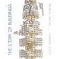 The Story of Buildings: From the Pyramids to the Sydney Opera House and Beyond - Hardcover