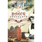The Baker Chocolate Company: A Sweet History - Hardcover