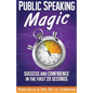 Public Speaking Magic: Success and Confidence in the First 20 Seconds - Paperback