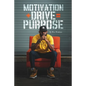 Motivation + Drive = Purpose - Paperback