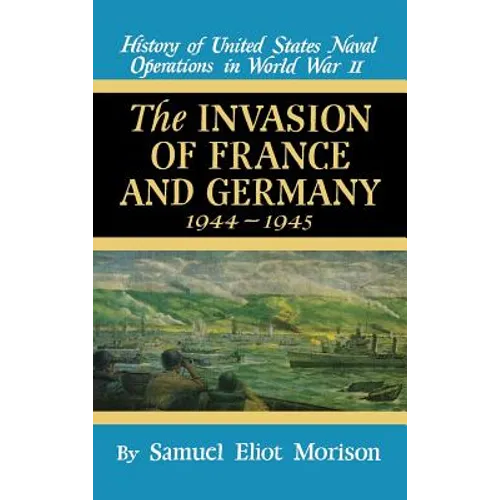 Invasion of France & Germany: 1944 - 1945 - Volume 11 - Hardcover