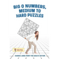 Big O Numbers, Medium To Hard Puzzles: Sudoku Large Print for Adults Edition - Paperback
