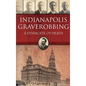 Indianapolis Graverobbing: A Syndicate of Death - Hardcover
