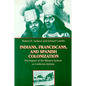 Indians, Franciscans, and Spanish Colonization: The Impact of the Mission System on California Indians - Paperback