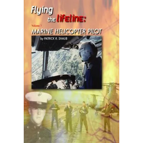 Flying the Lifeline: Marine Helicopter Pilot - Paperback
