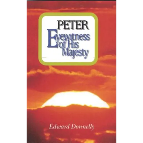 Peter: Eyewitness of His Majesty - Paperback