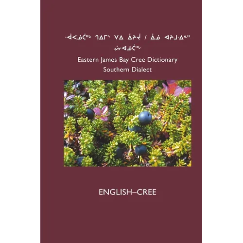 East Cree (Southern) Dictionary: English-Cree - Paperback