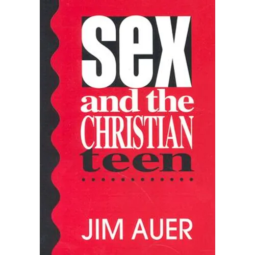 Sex and the Christian Teen - Paperback